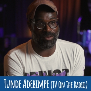Tunde Adebimpe (TV On The Radio)