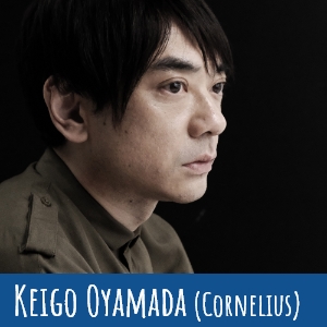 Keigo Oyamada (Cornelius)